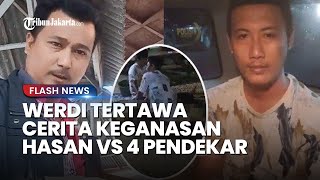 WERDI Beri Kesaksian SAMBIL TERTAWA Ceritakan Keganasan Hasan Lawan 4 Pendekar Carok hingga Tewas [upl. by Gnirps200]