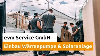 Montage einer Wärmepumpe und Solaranlage I evm Service GmbH [upl. by Rind]