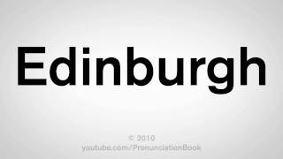 How To Pronounce Edinburgh [upl. by Lletniuq]