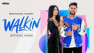 Walkin HD Video Brandon Harry Ft Aakrati Kapoor  Avvy Khaira  Meavin  Latest Punjabi Songs 2024 [upl. by Llydnek]