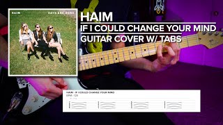 Haim  If I Could Change Your Mind  Guitar Cover w Tabs [upl. by Sorkin417]