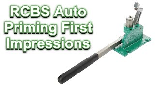 RCBS 9460 Automatic Bench Priming Tool  First Impressions [upl. by Aivat]