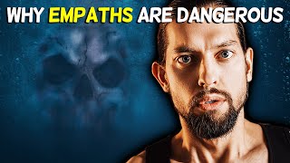 Why Empaths Are Dangerous [upl. by Fitzsimmons183]