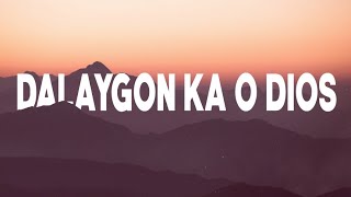 Dalaygon Ka O Diyos with Lyrics By Bishop Alan Palero Bacus [upl. by Assirral]