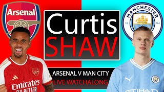 Arsenal v Manchester City Live Watchalong Curtis Shaw TV [upl. by Sihtnyc984]