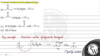 \ 3\circ \ pentyl alcohol can be prepared from a b c d All of these [upl. by Zelig]