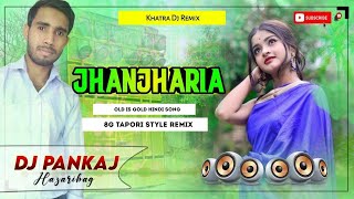 Jhanjharia Uski Chanak Gayi Popular Hindi Dj Remix Fully Hard Tapori Dance Remix Dj Pankaj Hazaribag [upl. by Santiago474]