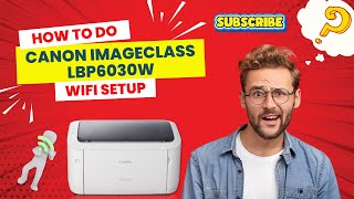 How to do CANON imageCLASS LBP6030W Wifi Setup  Printer Tales [upl. by Earb]