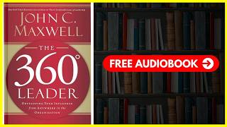 360 DEGREE LEADER By John C Maxwell Detailed Book Summary [upl. by Sand]