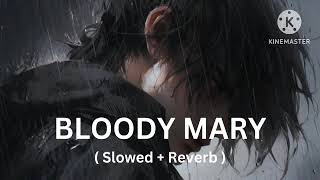 Bloody mary slowedreverb 🎧 [upl. by Airrotal]