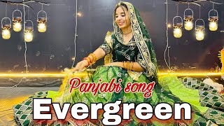 Evergreen  evergreen dance video  Panjabi song  new dance video [upl. by Walter]