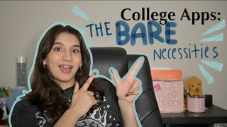 College Apps The Bare Necessities [upl. by Enirehtak]