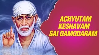 Sai Dhun  Achyutam Keshavam Sai Damodaram by Shailendra Bhartti [upl. by Nerrad]