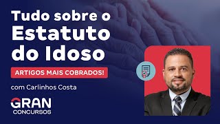 Tudo sobre o Estatuto do Idoso  Artigos mais cobrados com Carlinhos Costa [upl. by Eentirb]