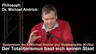 Dr Michael Andrick Der Totalitarismus baut sich seinen Staat [upl. by Banebrudge445]