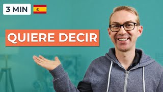 Quiere decir  How to discuss MEANING in Spanish [upl. by Leviram]