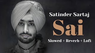 Sai  Satinder Sartaj  Lofi  Most Loved Song On Internet  Music Editz [upl. by Carry]