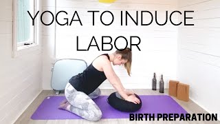 YOGA TO INDUCE LABOR  Pregnancy Yoga for Natural Birth [upl. by Pulchia]