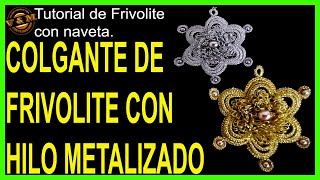 COLGANTE DE FRIVOLITE CON HILO METALIZADO [upl. by Hnahk]