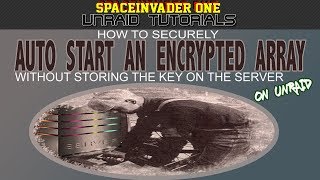 How to securely autostart an encrypted unRAID array [upl. by Uta]