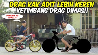 DRAG KAK ADIT SUDAH READY TES DRIVE DRAG SEPEDA DIMAS DAN KAK ADIT DIMAS JADI PENGEN [upl. by Kirstyn]