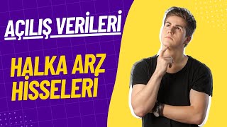 HALKA ARZ HİSSELERİ AÇILIŞ VERİLERİ E0 KAZANDIRAN HALKA ARZ VAR [upl. by Dud]