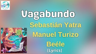 Sebastián Yatra Manuel Turizo Beéle  Vagabundo LetraLyrics [upl. by Hiltner]