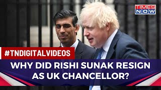 Why Did Indianorigin Rishi Sunak Resign From The Very Powerful Post of UK Chancellor [upl. by Eveivenej714]