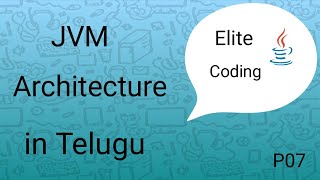 Java Virtual Machine  Java course in telugu part7  Elite Coding  Jvm Architecture [upl. by Mable]