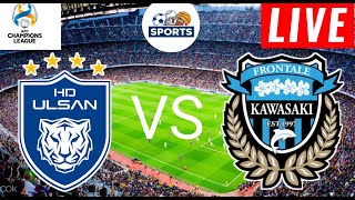 Ulsan Hyundai vs Kawasaki Frontale Live Score  AFC Champions League 2024  Full Match Streaming [upl. by Ahtela854]