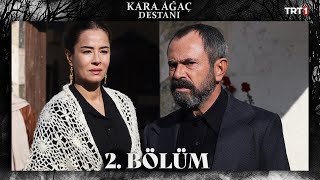 Kara Ağaç Destanı 2 Bölüm trt1 [upl. by Ertnom]