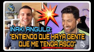 IÑAKI ANGULO quotENTIENDO QUE HAYA GENTE QUE ME TENGA ASCOquot [upl. by Jahdol220]