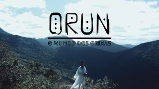 ORUN  O MUNDO DOS ORIXÁS [upl. by Dailey]