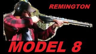 Remington Model 8 Autoloading Rifle How to Operate Shooting and History [upl. by Animar833]