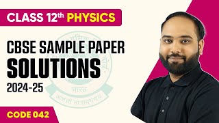 CBSE Sample Paper Solution 202425  Class 12 Physics Code 042  CBSE Sample Paper 202425 [upl. by Treiber429]