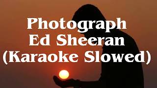 Ed SheeranPhotographSlowed Karaoke [upl. by Adnilrem139]