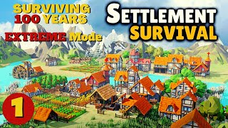 SETTLEMENT SURVIVAL Gameplay  EXTREME  Surviving 100 Years  Part 1 no commentary [upl. by Sherline]