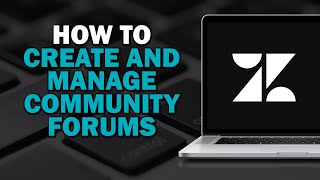 How To Create and Manage Zendesk Community Forums Quick Tutorial [upl. by Eadnus]