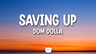 Dom Dolla  Saving Up Lyrics [upl. by Theresita]