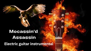 Mocassind Assassin Electric Guitar Instrumental [upl. by Anneuq]