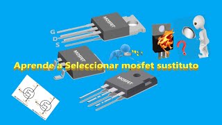 Como Seleccionar Reemplazo Correcto de un transistor Mosfet [upl. by Jameson]