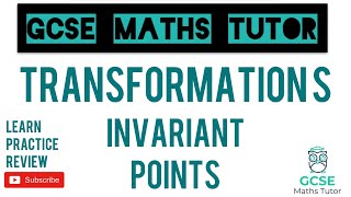 Invariant Points New 91 GCSE Topic  Transformations  Grade 79  GCSE Maths Tutor [upl. by Eugatnom]