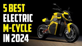 Top 5 New Electric Motorcycles 2024  Best EMotorcycle 2024 [upl. by Job]