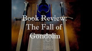 Book Review The Fall of Gondolin 2018 [upl. by Wycoff]