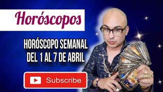 HOROSCOPOS ABRIL 1 AL 7 [upl. by Renaldo]