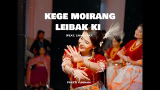 KEGE MOIRANG LEIBAK KI  PREETI YUMNAM Feat CHANU PK  LEN ATHOKPAM  Performance Video 2024 [upl. by Ethbinium]