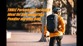 Thule Paramount Rucksack 27L idealer Rucksack für den modernen Pendler mit dem Rad [upl. by Nwaf]