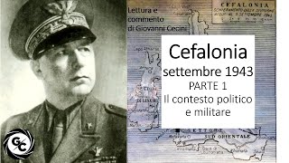 Cefalonia settembre 1943  PARTE 1 Il contesto politico e militare  Lettura e commento di G Cecini [upl. by Rochkind824]