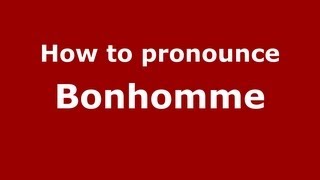 How to Pronounce Bonhomme  PronounceNamescom [upl. by Ecyla]