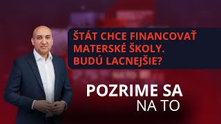 Relácia Pozrime sa na to téma Štát chce financovať materské školy Budú lacnejšie [upl. by Acireh]